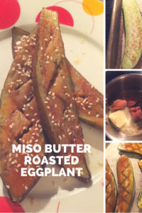 Miso butter gives roasted eggplant a rich flavor.