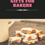 Gifts for Bakers: Click here for ten great recommendations!